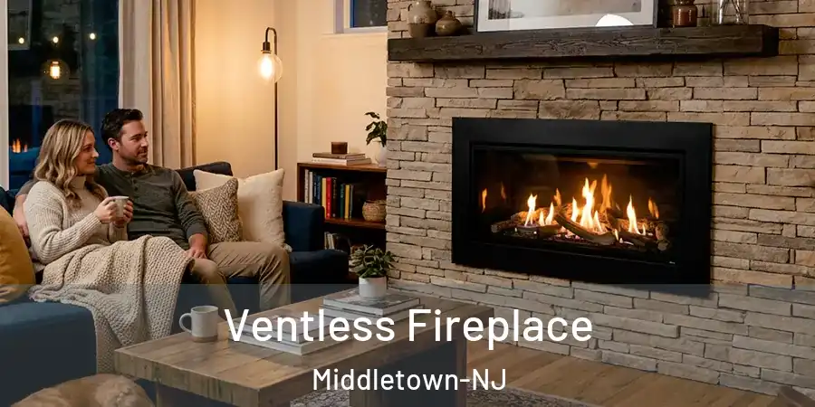  Ventless Fireplace Middletown-NJ
